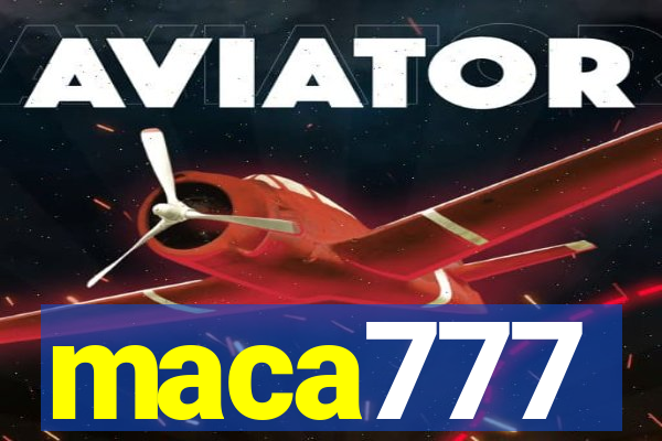 maca777