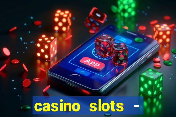 casino slots - jackpot slots download