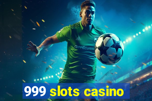 999 slots casino