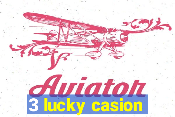 3 lucky casion