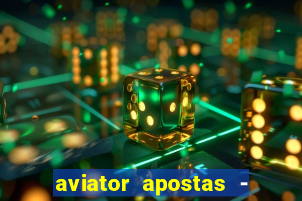 aviator apostas - jogo online