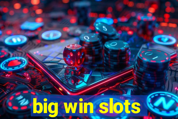 big win slots