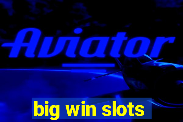 big win slots