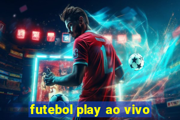 futebol play ao vivo