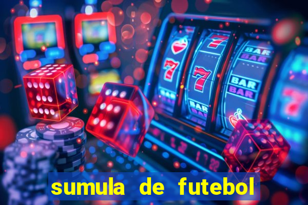 sumula de futebol de campo cbf