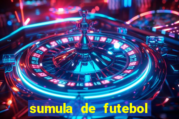 sumula de futebol de campo cbf