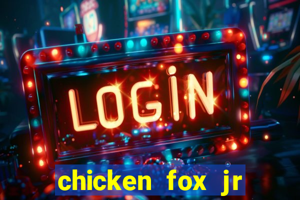 chicken fox jr slot game