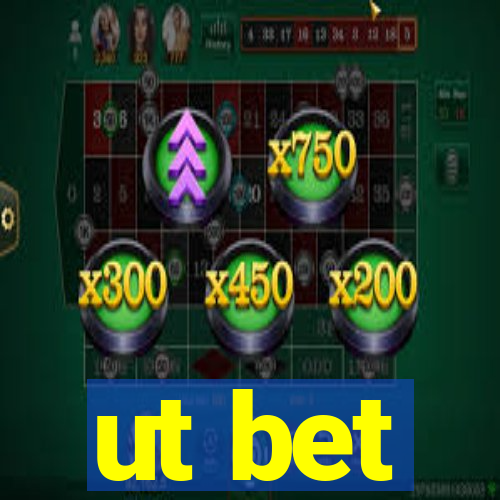 ut bet