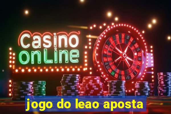 jogo do leao aposta