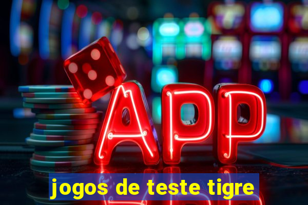 jogos de teste tigre