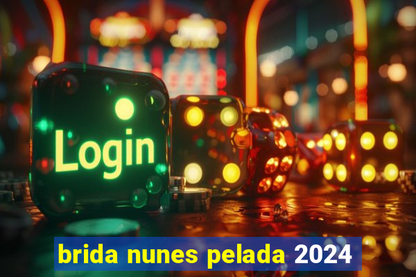 brida nunes pelada 2024