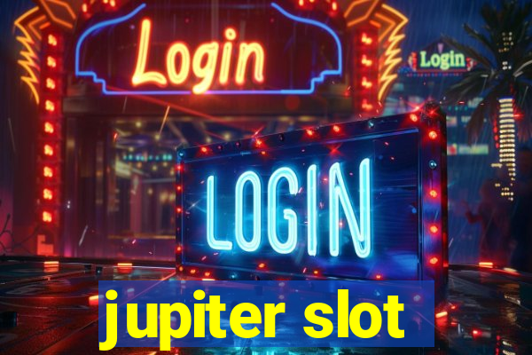 jupiter slot