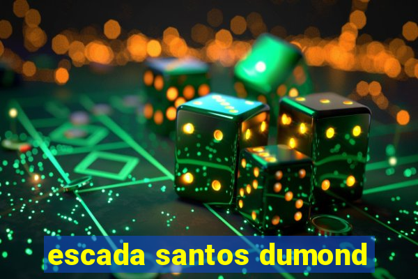 escada santos dumond