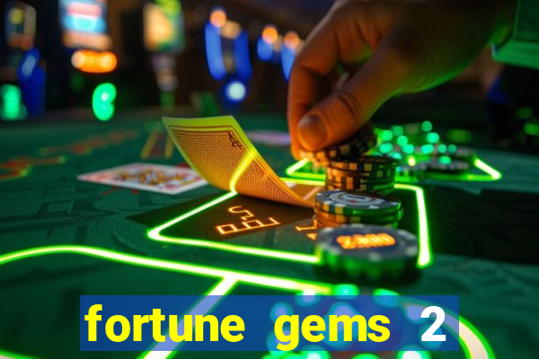 fortune gems 2 free play