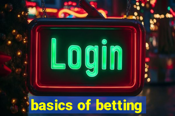 basics of betting