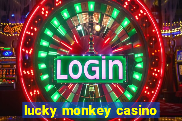 lucky monkey casino