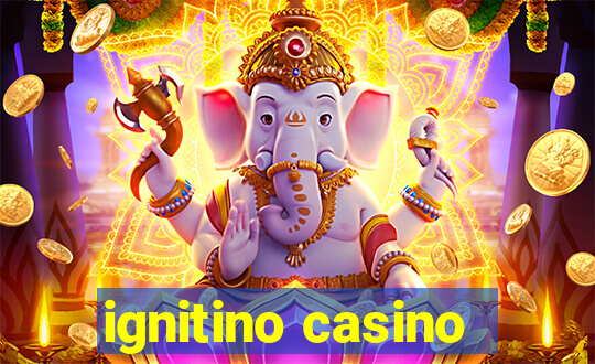 ignitino casino