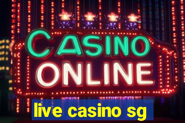 live casino sg