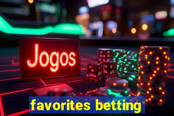 favorites betting