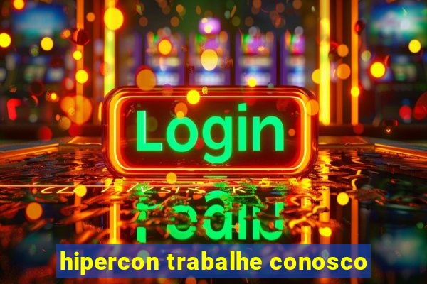 hipercon trabalhe conosco