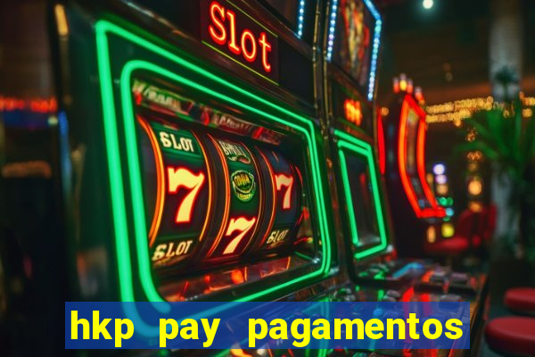 hkp pay pagamentos ltda jogo do tigre