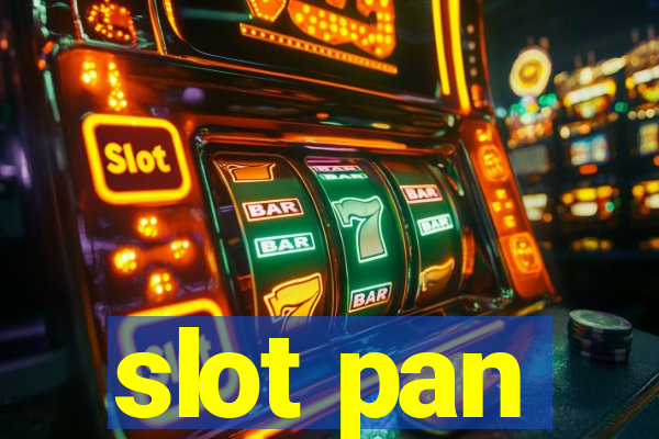 slot pan