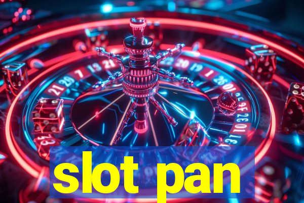 slot pan