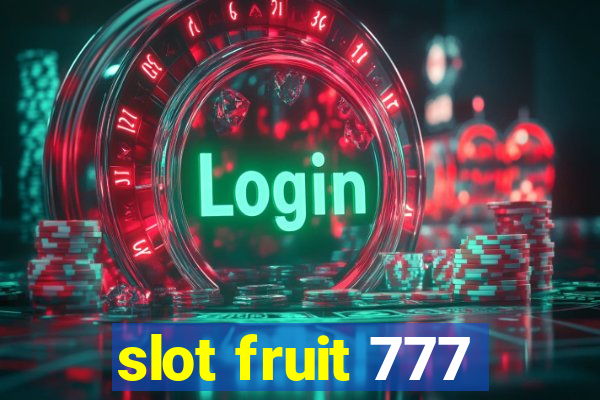 slot fruit 777