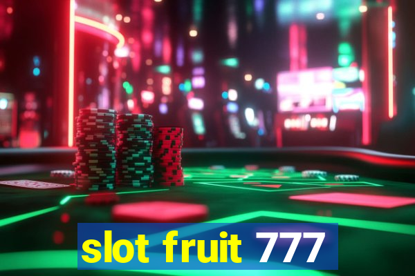 slot fruit 777