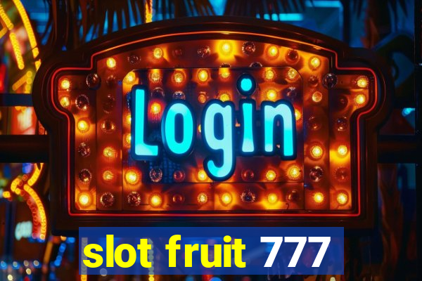 slot fruit 777