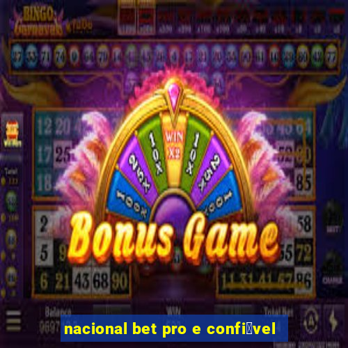 nacional bet pro e confi谩vel