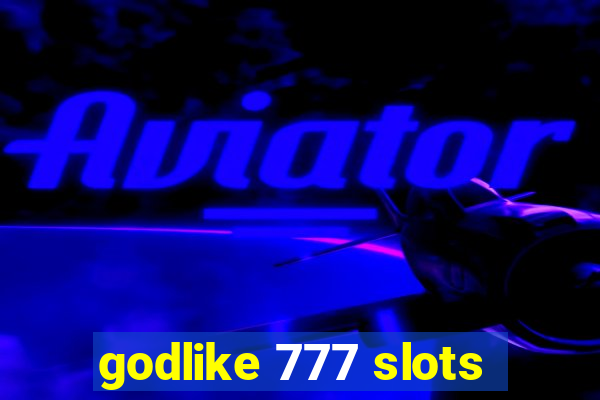 godlike 777 slots