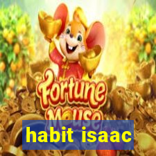 habit isaac