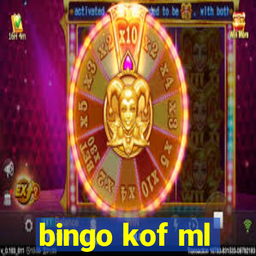 bingo kof ml