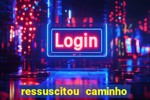 ressuscitou caminho neocatecumenal pdf