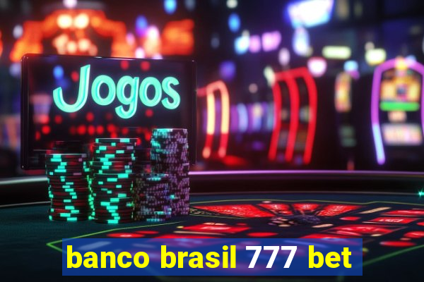 banco brasil 777 bet