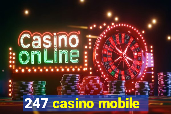 247 casino mobile