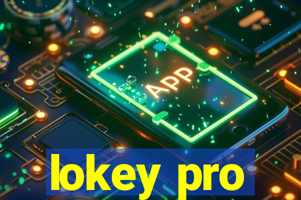 lokey pro