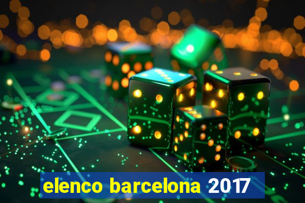 elenco barcelona 2017