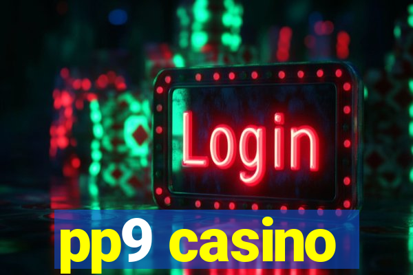 pp9 casino