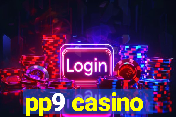 pp9 casino