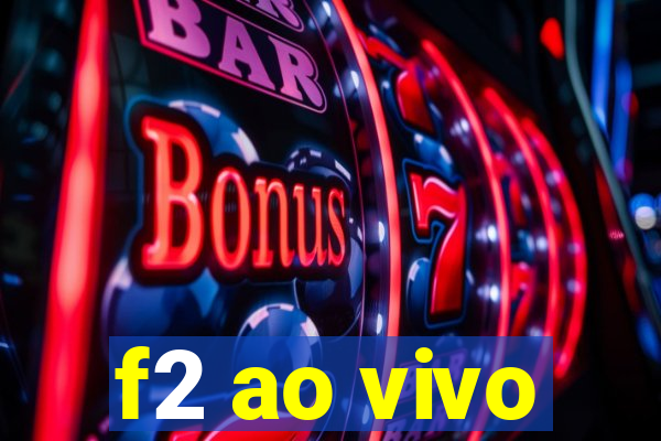 f2 ao vivo