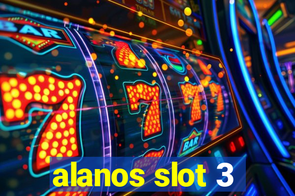 alanos slot 3