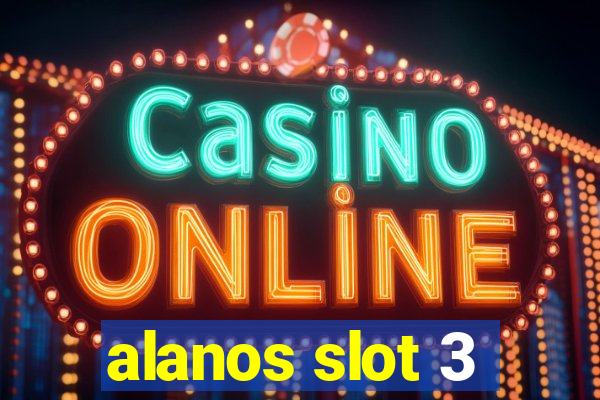 alanos slot 3