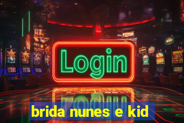 brida nunes e kid