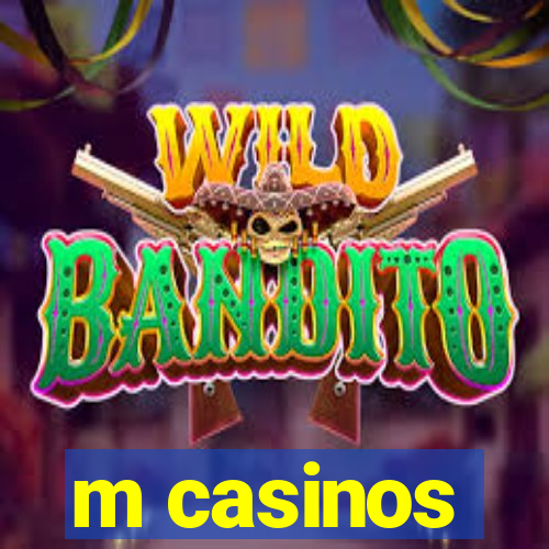 m casinos