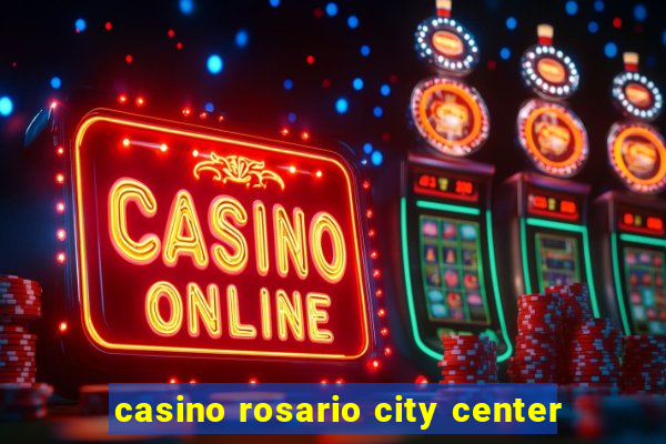 casino rosario city center