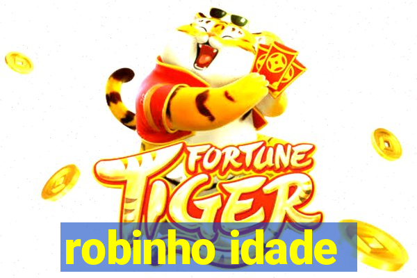 robinho idade