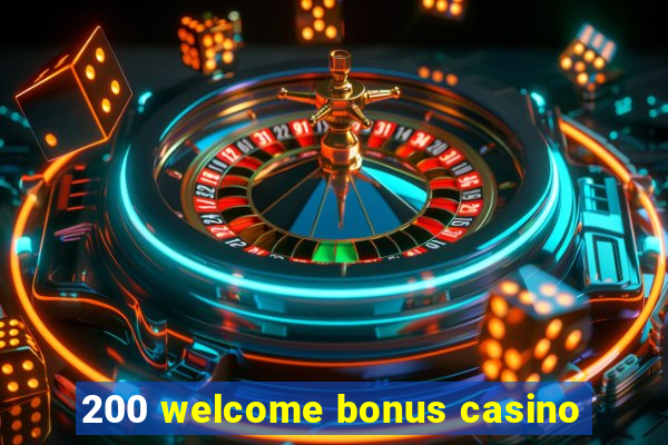 200 welcome bonus casino