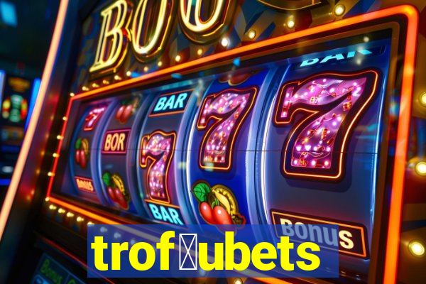 trof茅ubets